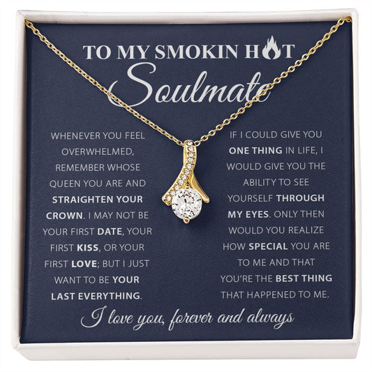 To My Smokin' Hot Soulmate - Alluring Beauty necklace