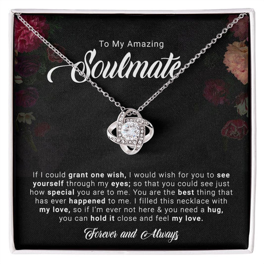 To My Amazing Soulmate- Love Knot
